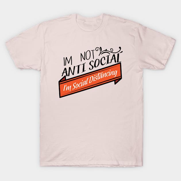 I'm not Anti Social T-Shirt by JabsCreative